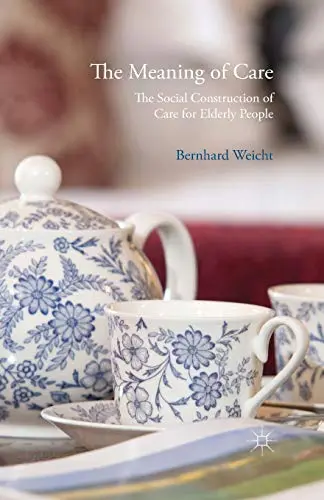 Cover of The Meaning of Care