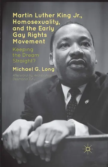Cover of Martin Luther King Jr., Homosexuality, and the Early Gay Rights Movement