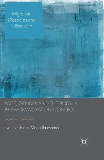 Cover of Race, Gender and the Body in British Immigration Control