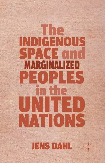 Cover of The Indigenous Space and Marginalized Peoples in the United Nations