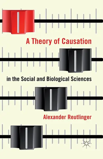Cover of A Theory of Causation in the Social and Biological Sciences