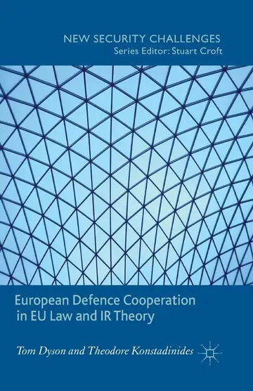 Cover of European Defence Cooperation in EU Law and IR Theory