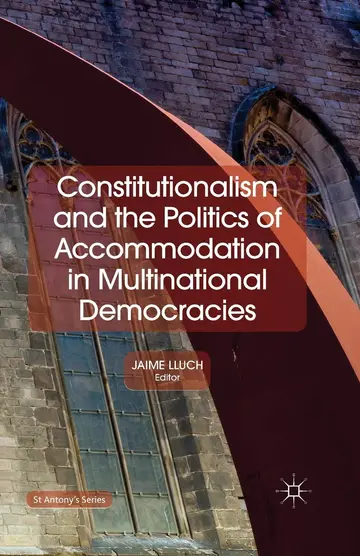 Cover of Constitutionalism and the Politics of Accommodation in Multinational Democracies