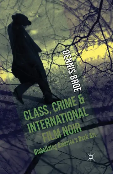 Cover of Class, Crime and International Film Noir