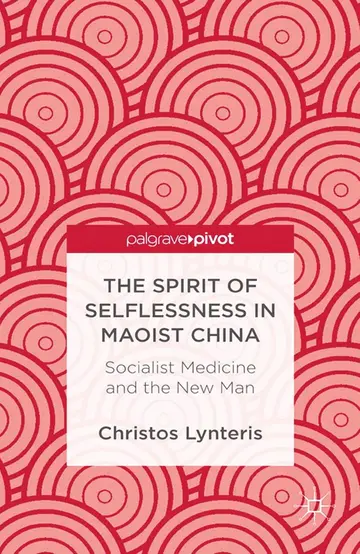 Cover of The Spirit of Selflessness in Maoist China