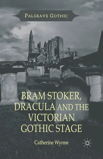 Cover of Bram Stoker, Dracula and the Victorian Gothic Stage