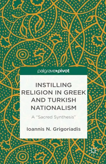 Cover of Instilling Religion in Greek and Turkish Nationalism