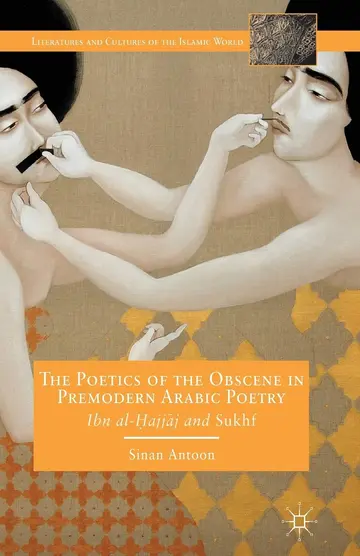 Cover of The Poetics of the Obscene in Premodern Arabic Poetry