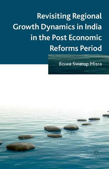 Cover of Revisiting Regional Growth Dynamics in India in the Post Economic Reforms Period