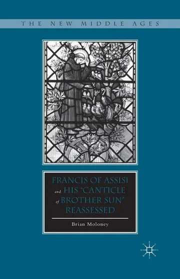 Cover of Francis of Assisi and His “Canticle of Brother Sun” Reassessed