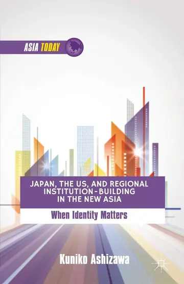 Cover of Japan, the US, and Regional Institution-Building in the New Asia