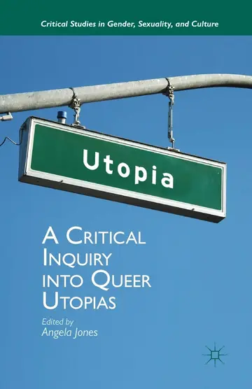Cover of A Critical Inquiry into Queer Utopias