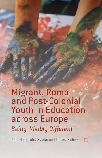 Cover of Migrant, Roma and Post-Colonial Youth in Education across Europe