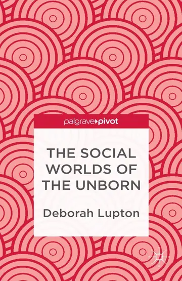 Cover of The Social Worlds of the Unborn