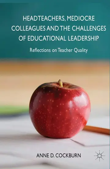 Cover of Headteachers, Mediocre Colleagues and the Challenges of Educational Leadership