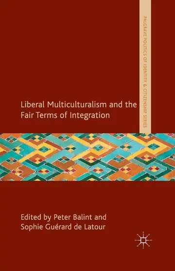 Cover of Liberal Multiculturalism and the Fair Terms of Integration