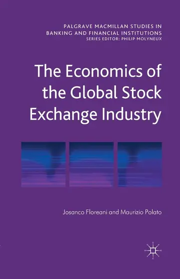 Cover of The Economics of the Global Stock Exchange Industry