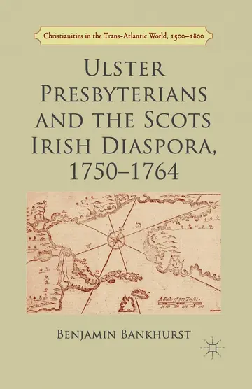 Cover of Ulster Presbyterians and the Scots Irish Diaspora, 1750-1764