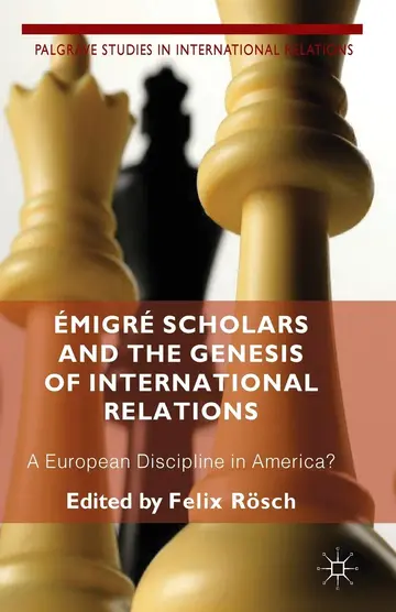 Cover of Émigré Scholars and the Genesis of International Relations