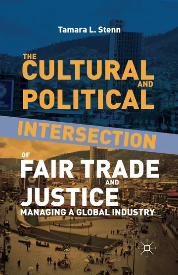 Cover of The Cultural and Political Intersection of Fair Trade and Justice
