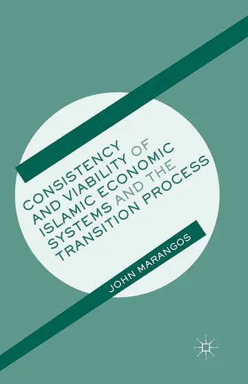Cover of Consistency and Viability of Islamic Economic Systems and the Transition Process