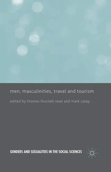 Cover of Men, Masculinities, Travel and Tourism
