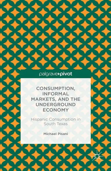 Cover of Consumption, Informal Markets, and the Underground Economy