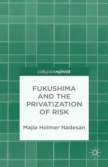 Cover of Fukushima and the Privatization of Risk