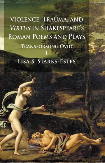 Cover of Violence, Trauma, and Virtus in Shakespeare's Roman Poems and Plays