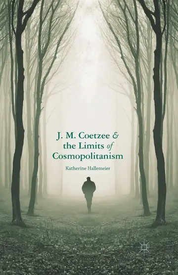 Cover of J.M. Coetzee and the Limits of Cosmopolitanism