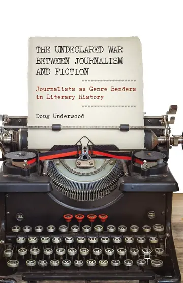 Cover of The Undeclared War between Journalism and Fiction