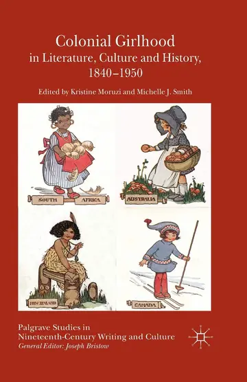 Cover of Colonial Girlhood in Literature, Culture and History, 1840-1950