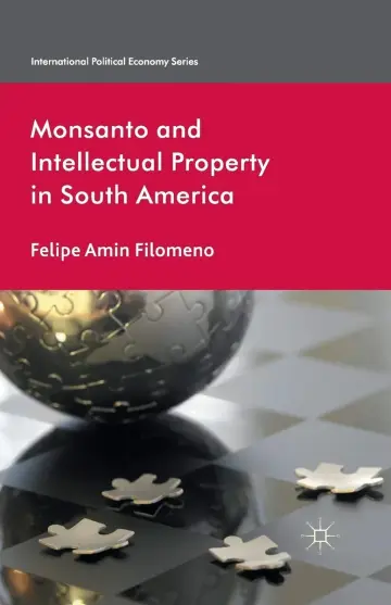 Cover of Monsanto and Intellectual Property in South America