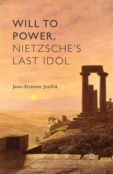 Cover of Will to Power, Nietzsche's Last Idol
