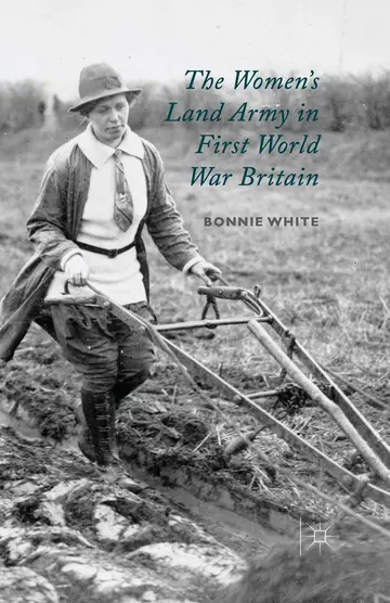 Cover of The Women's Land Army in First World War Britain
