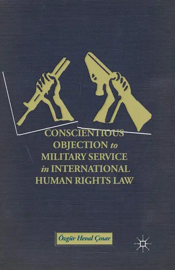 Cover of Conscientious Objection to Military Service in International Human Rights Law