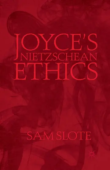 Cover of Joyce’s Nietzschean Ethics