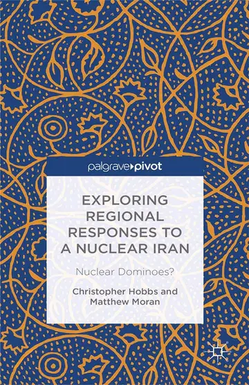 Cover of Exploring Regional Responses to a Nuclear Iran