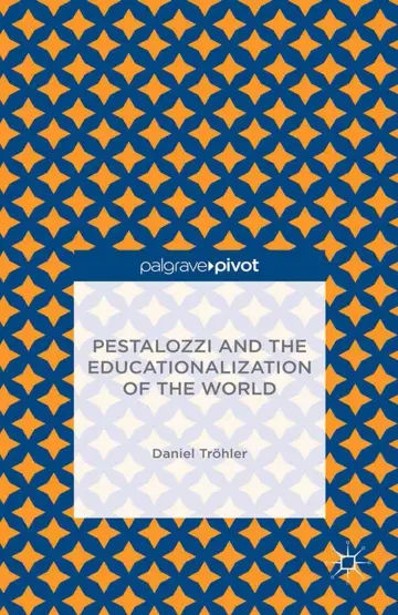 Cover of Pestalozzi and the Educationalization of the World