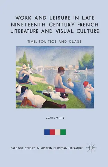 Cover of Work and Leisure in Late Nineteenth-Century French Literature and Visual Culture