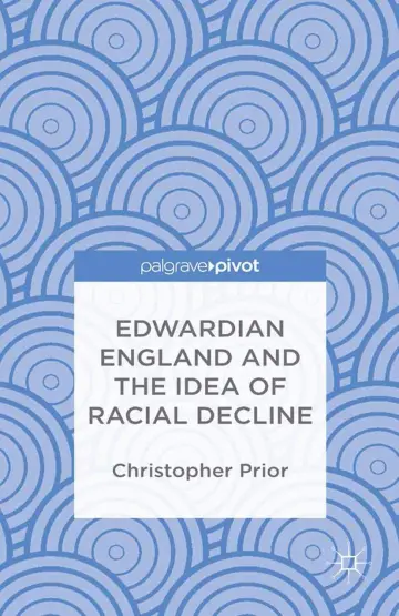 Cover of Edwardian England and the Idea of Racial Decline