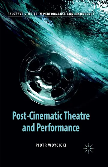 Cover of Post-Cinematic Theatre and Performance