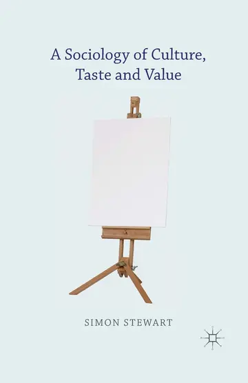 Cover of A Sociology of Culture, Taste and Value