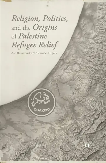 Cover of Religion, Politics, and the Origins of Palestine Refugee Relief