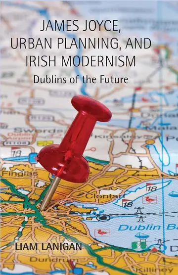 Cover of James Joyce, Urban Planning and Irish Modernism