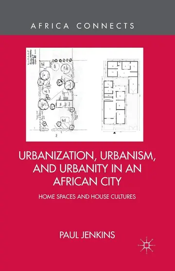 Cover of Urbanization, Urbanism, and Urbanity in an African City