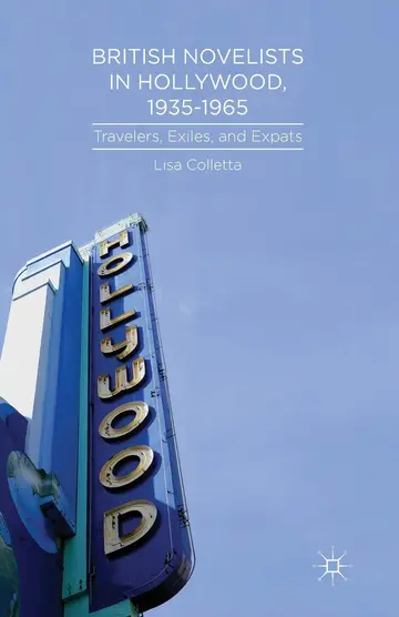 Cover of British Novelists in Hollywood, 1935–1965