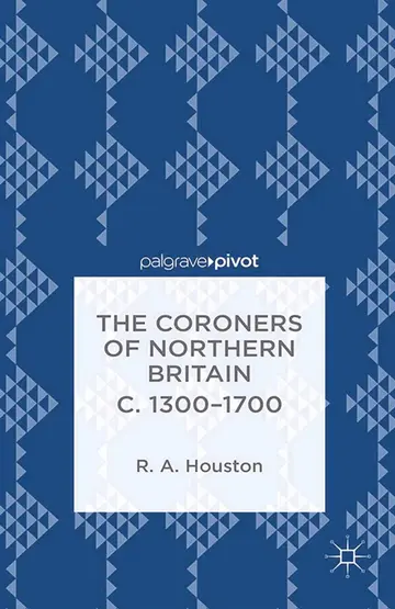 Cover of The Coroners of Northern Britain c. 1300-1700