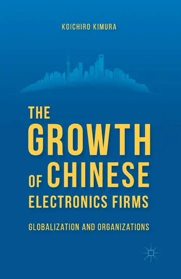 Cover of The Growth of Chinese Electronics Firms