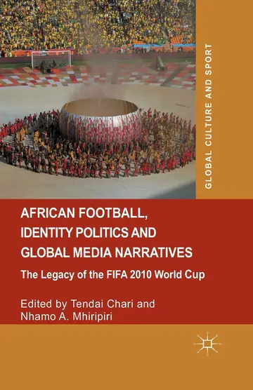 Cover of African Football, Identity Politics and Global Media Narratives